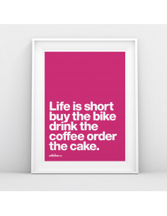 Life is short buy the bike Colour Print