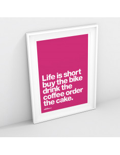 Life is short buy the bike Colour Print 2